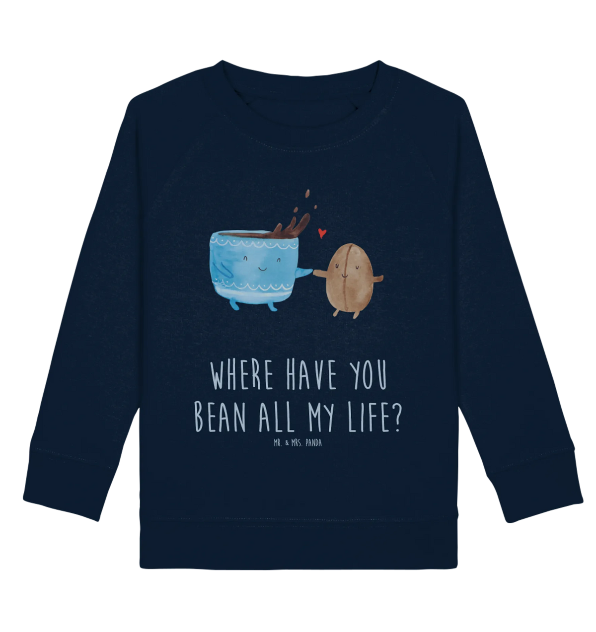 Organic Kinder Pullover Kaffee Bohne Kinder Sweatshirt, Kinder Pullover, Tiermotive, Lustige Sprüche, Tiere, Gute Laune, Zufriedenheit, Kaffeebohne, Genuss, Glück, Kaffee