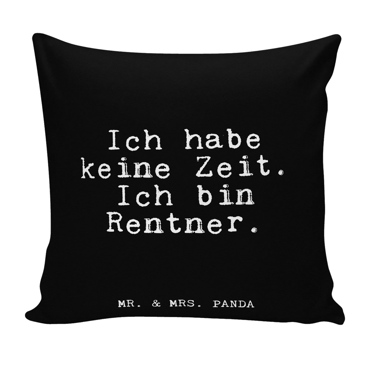 Cushion Ich habe keine Zeit.... 40x40, 40 x 40, pad, pillows, couch, fluffy, Pillow, cushion, sofa, settee, pillow case, soft, bedroom, bed, saying, sayings, funny, wisdom, quotes, Glizzer Spell Proverbs Wisdom Quotes Funny Wisdom Words