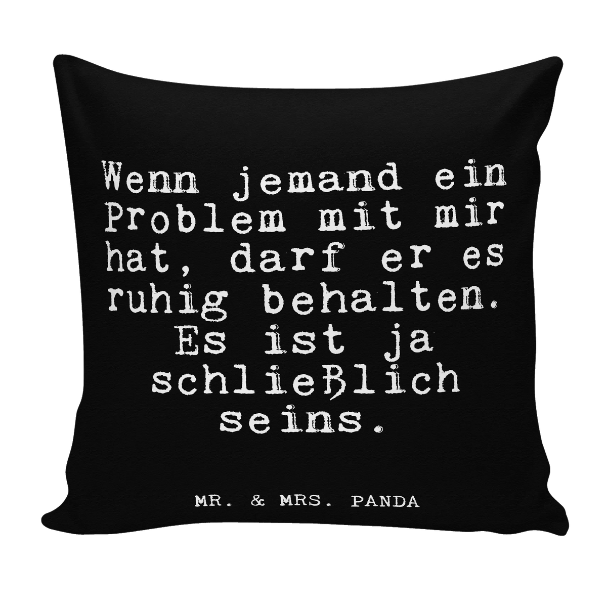 40x40 Kissen Wenn jemand ein Problem... kuschelkissen 40x40, wurfkissen, Bedrucktes Kissen, Dekokissen Sofa, kissen für sofa, Kleines Kissen, mikrofaser kopfkissen, Kopfkissen 40x40, Sofakissen 40x40, Panda Kissen, Weiches Kissen, mikrofaser sofakissen, Kuschel Kissen, Polsterkissen, kissen bedruckt, mikrofaser dekokissen, Kuschelkissen, Mikrofaser Kissen, Motivkissen, kissen 40 x 40, Gemütliches Kissen, Sofakissen, Couchkissen, Kissen 40x40, zierkissen 40x40, Polster, Zierkissen, 40x40 kissen, mikrofaser zierkissen, Dekokissen, Sofa Kissen, Wohnzimmerkissen, kissen für couch, Deko Kissen, zier kissen, Lounge Kissen, couch kissen, flauschkissen, Dekokissen 40x40, 40 X 40 Kissen, kissen mikrofaser, wohnzimmer kissen, couchkissen 40x40, Sprüche, Lustige Sprüche, Weisheiten, Zitate, Spruch, Spruch Geschenke, Glizer Spruch Sprüche Weisheiten Zitate Lustig Weisheit Worte