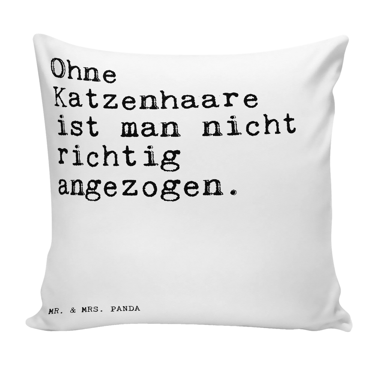 Cushion Ohne Katzenhaare ist man... 40 x 40, bedroom, settee, pillow case, 40x40, Pillow, soft, bed, fluffy, cushion, pad, sofa, pillows, couch, saying, sayings, funny, wisdom, quotes, Sayings Proverbs Wisdom Quotes Funny Wisdom Words