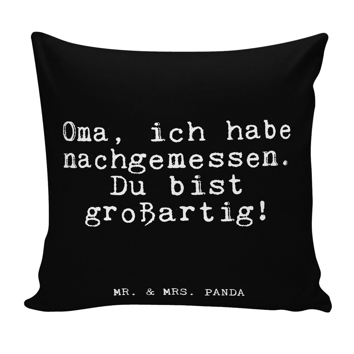 Cushion Oma, ich habe nachgemessen.... saying, sayings, wisdom, quotes, Glizzer Spell Proverbs Wisdom Quotes Funny Wisdom Words